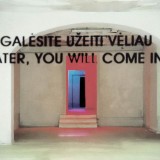 Later you will come, Wilno, 1997